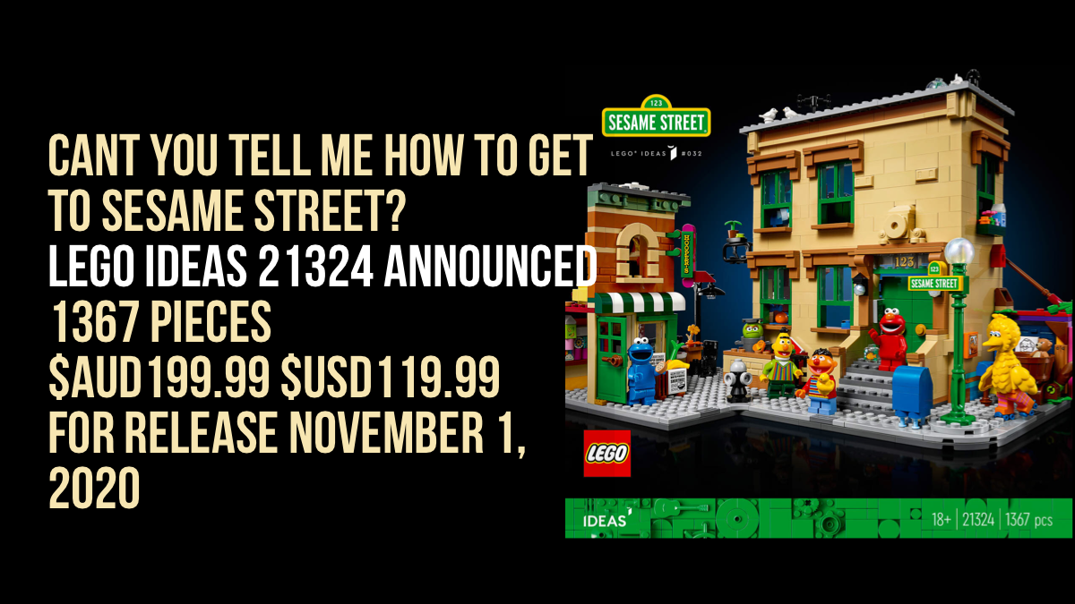 Won’t you show me how to get…. [LEGO Ideas 123 Sesame Street Announcement]