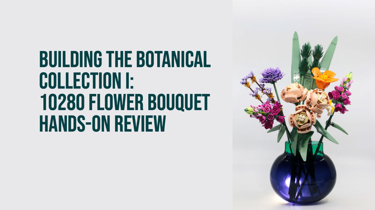 Building the Botanical Collection: 10280 Flower Bouquet [Review]