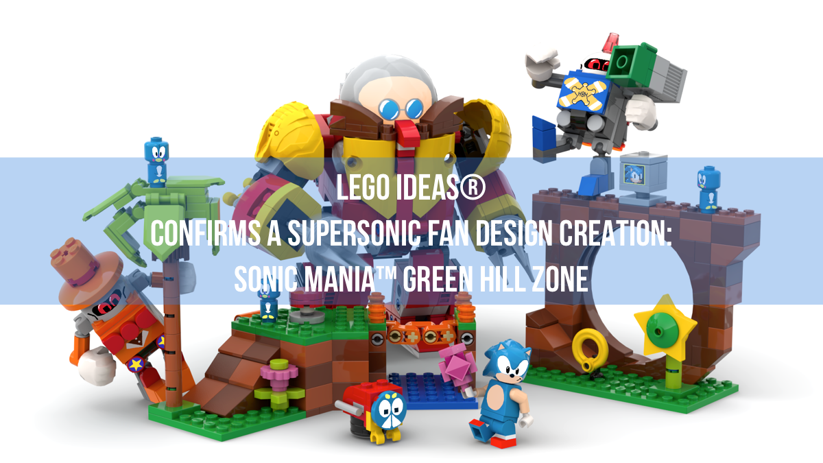 LEGO IDEAS® Confirms A Supersonic Fan Design Creation: SONIC MANIA™ GREEN HILL ZONE