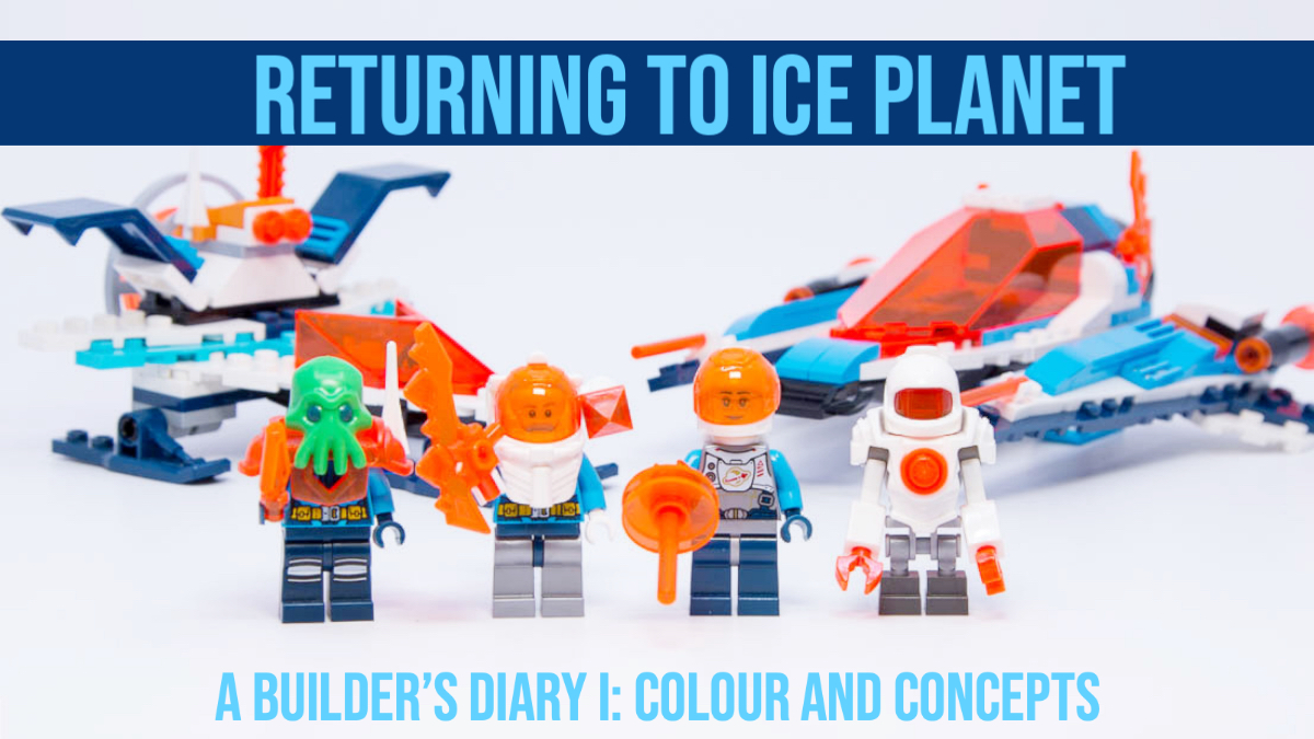 Returning to Ice Planet, A Builder’s Diary I: Colour and Concepts