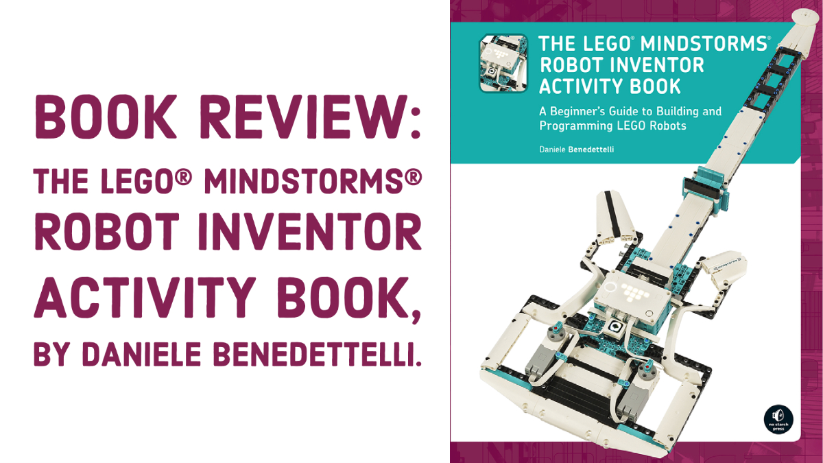 The LEGO® MINDSTORMS® Robot Inventor Activity Book  – [Book Review]