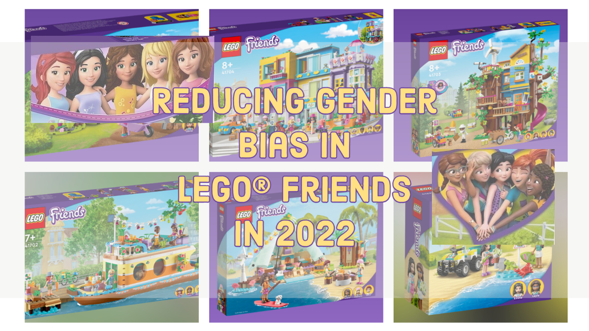 Reducing Gender Bias in LEGO® Friends in 2022
