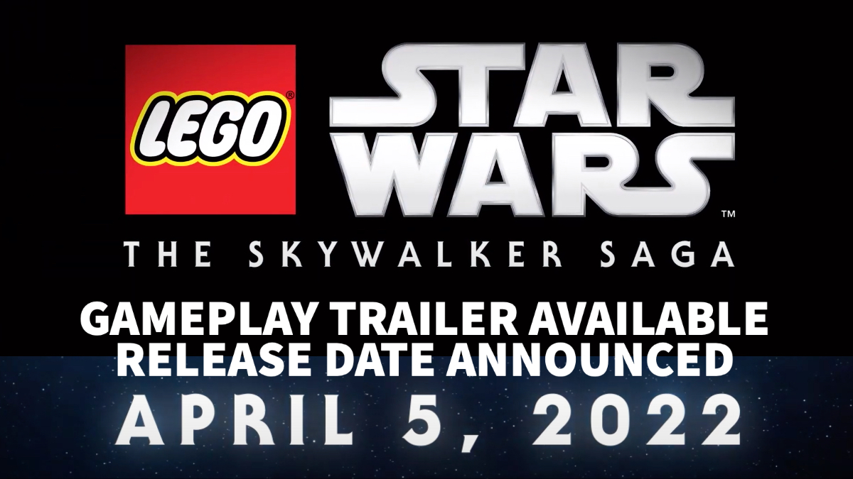Release Date for LEGO® Star Wars™: The Complete Saga will be April 5, 2022 ; Gameplay Trailer Now Available