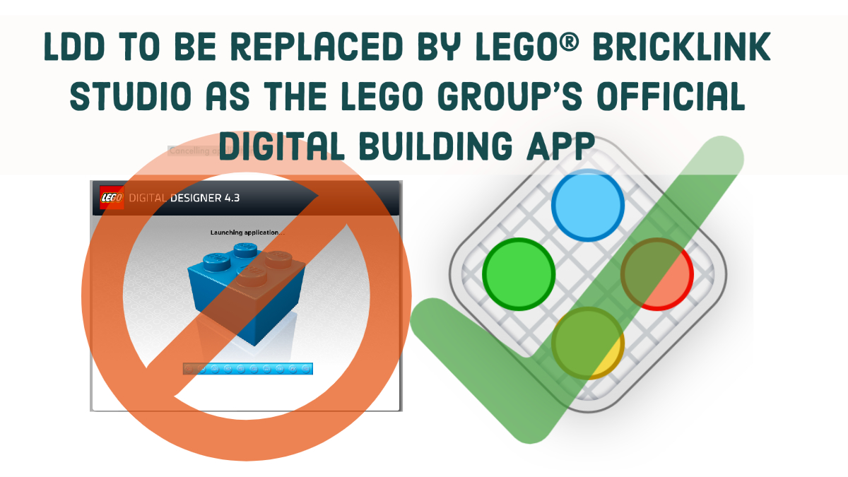 LEGO® Digital Designer Replaced by LEGO BrickLink Studio as the LEGO Group’s official Digital Building App 