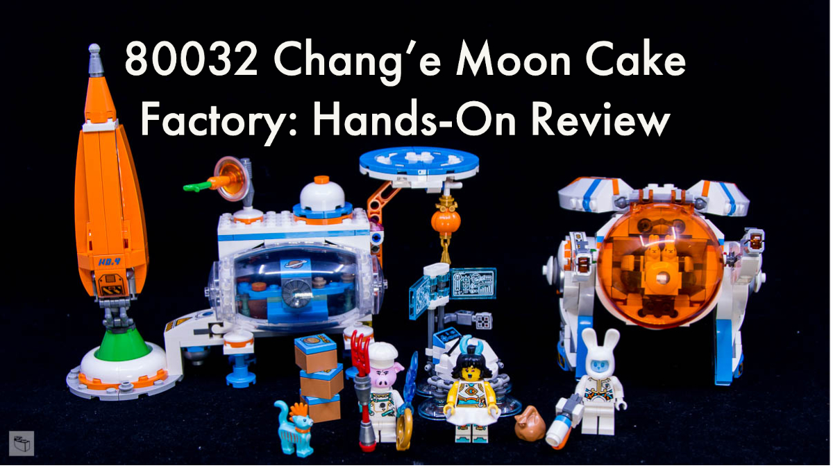 80032 Chang’e Moon Cake Factory [Hands-On Review]