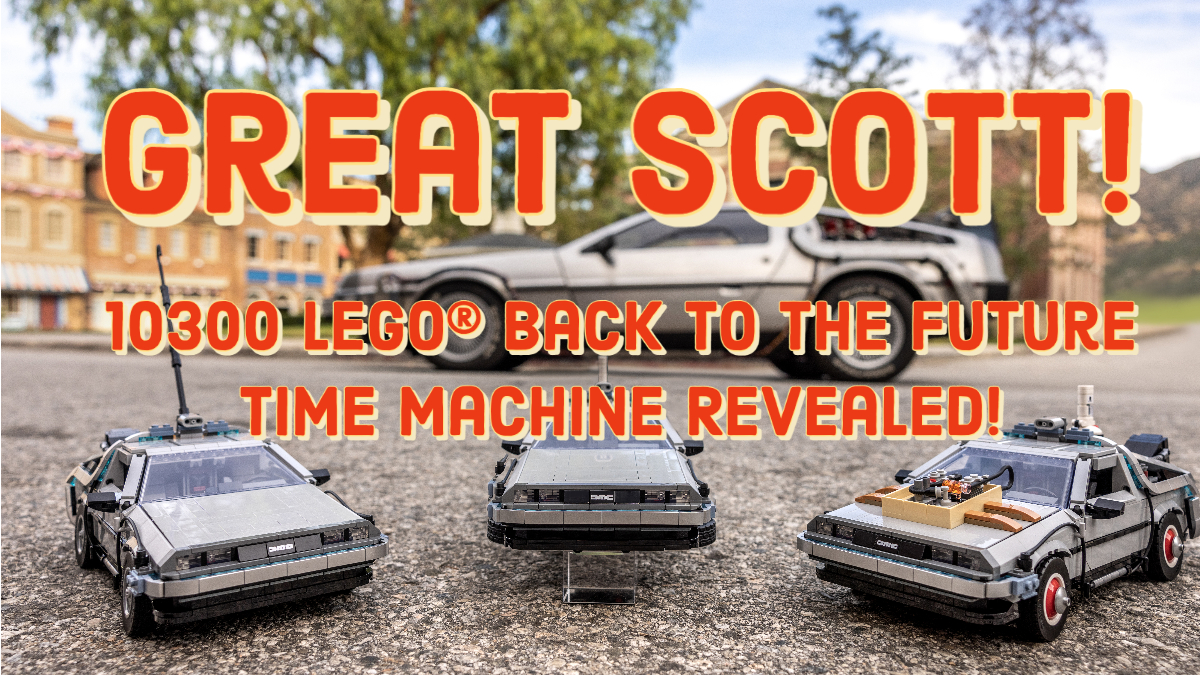 Great Scott: 10300 LEGO® Back To The Future Time Machine Revealed!
