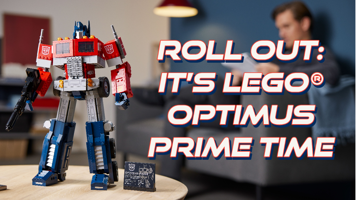 Roll Out: It’s LEGO® Optimus Prime Time!