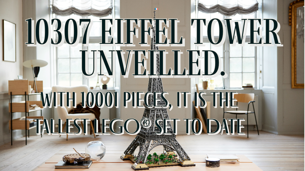 10307Eiffel Tower Revealed: The Tallest LEGO Model Yet