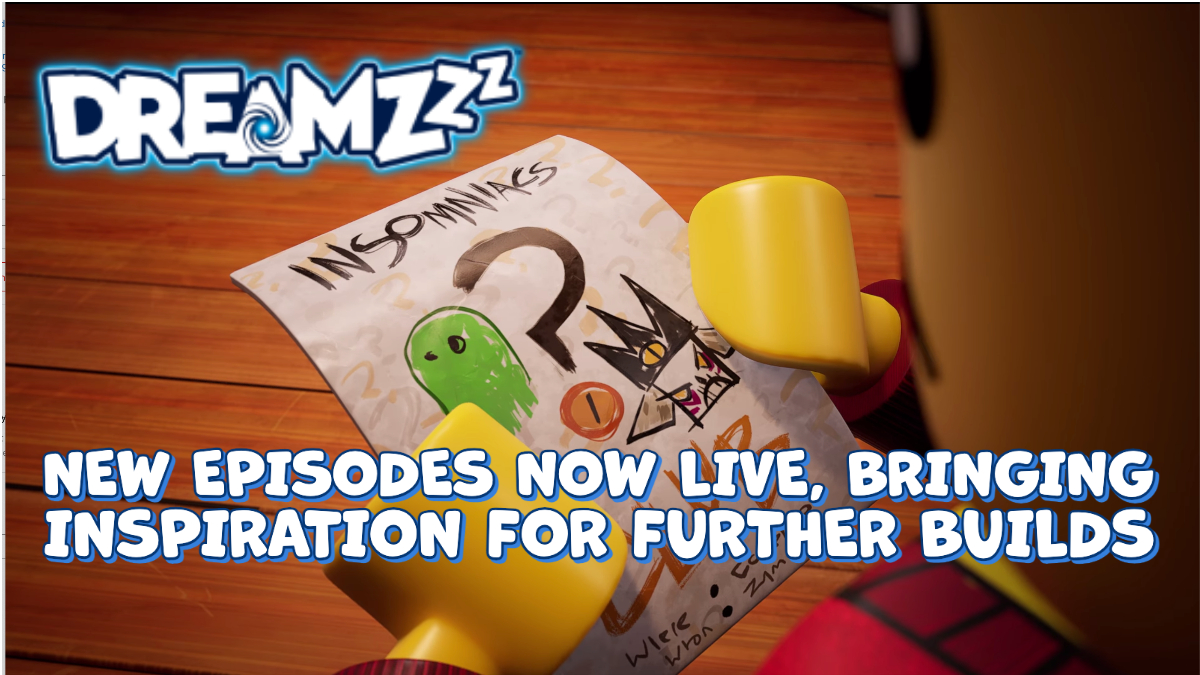 New DREAMZzz Episodes Now Live: Inspiration for Further Builds