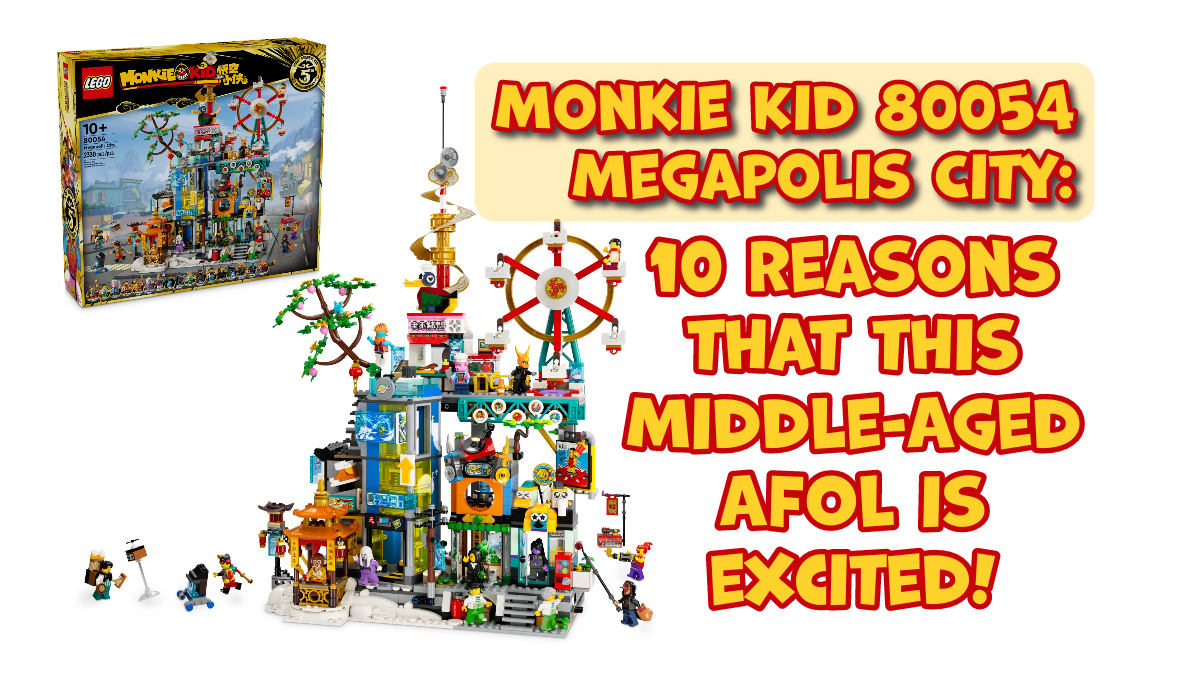 Monkie Kid 80054 Megapolis City: 10 Reasons That This Middle-Aged AFOL Is Excited!