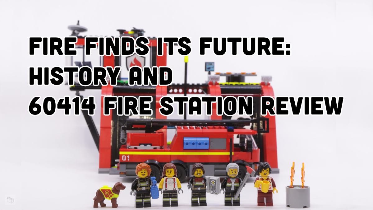 Fire finds its future: History and 60414 Fire Station Review