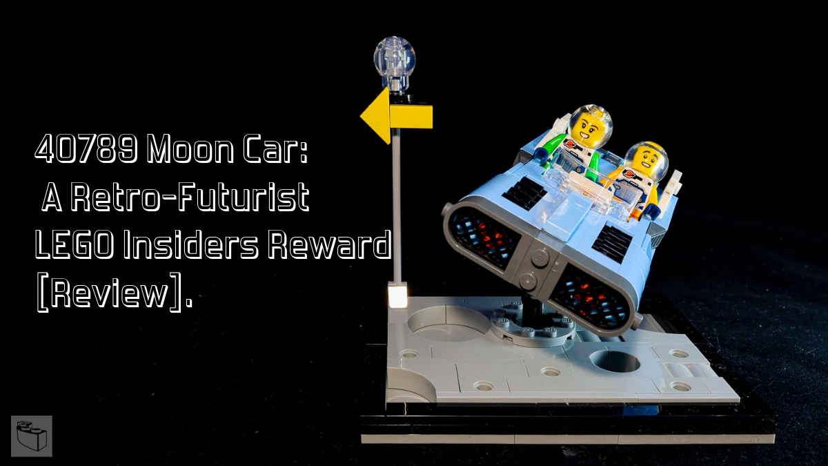 40789 Moon Car: A retro-futurist LEGO Insiders Reward [review].