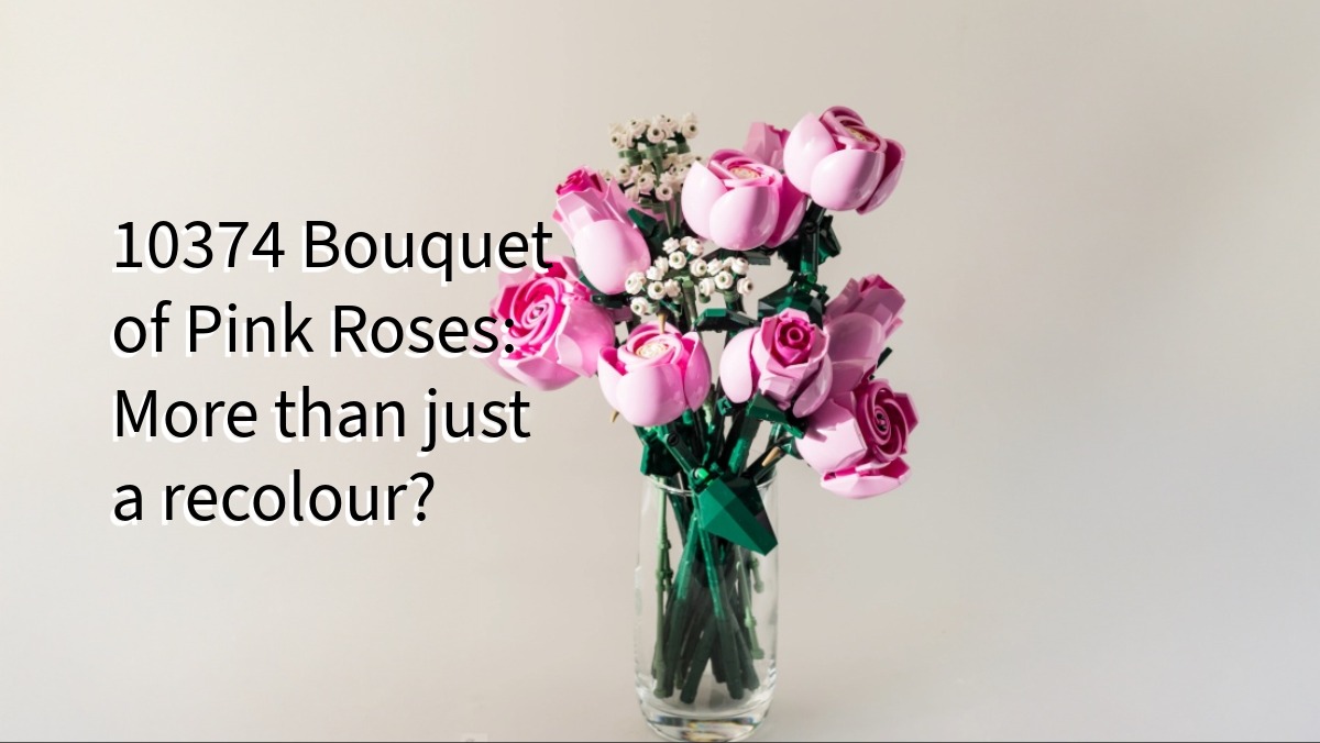 10374 LEGO® Botanicals Bouquet of Pink Roses: More than just a recolour?