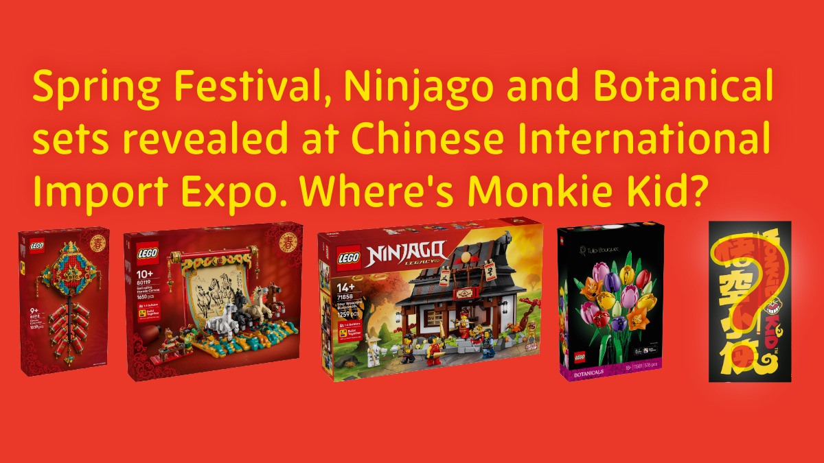 LEGO® Spring Festival, Ninjago and Botanical sets revealed at Chinese International Import Expo. Monkie Kid Absent from the Announcement.