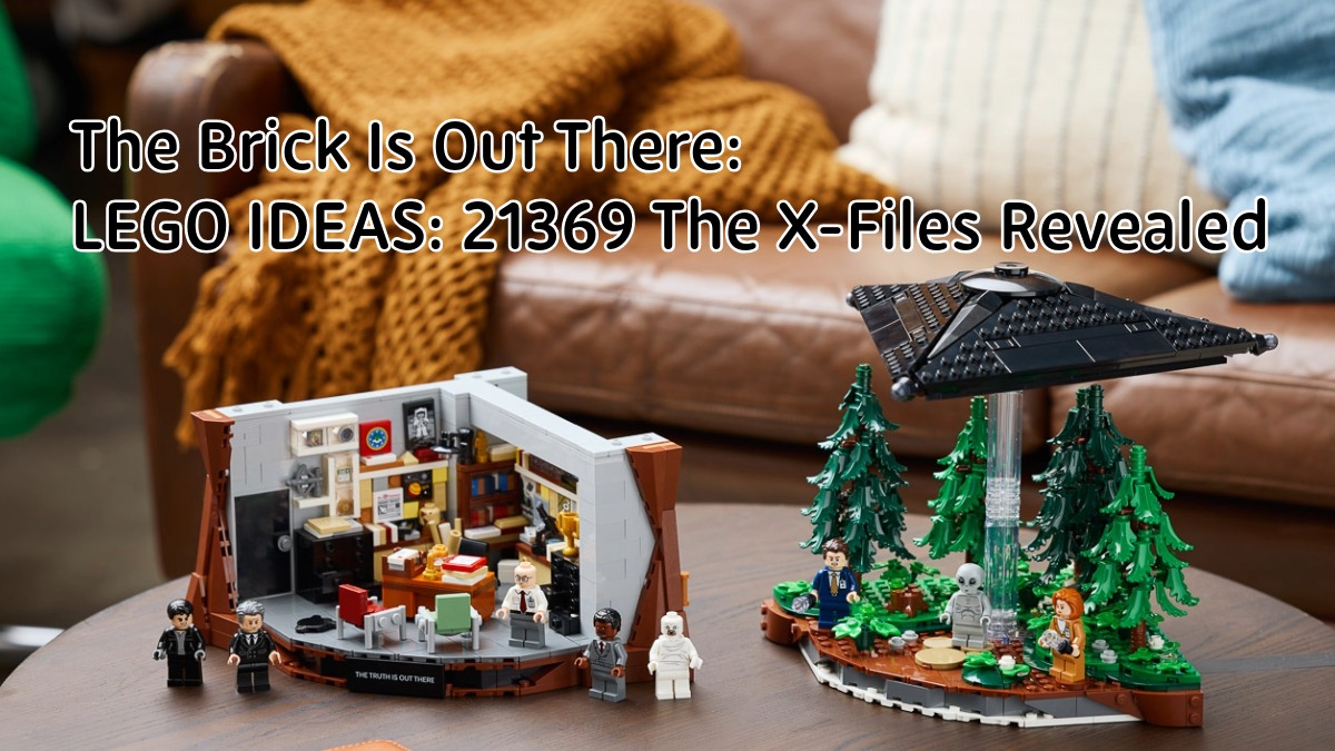 The Brick is Out There. LEGO IDEAS: 21369 The X-Files Revealed